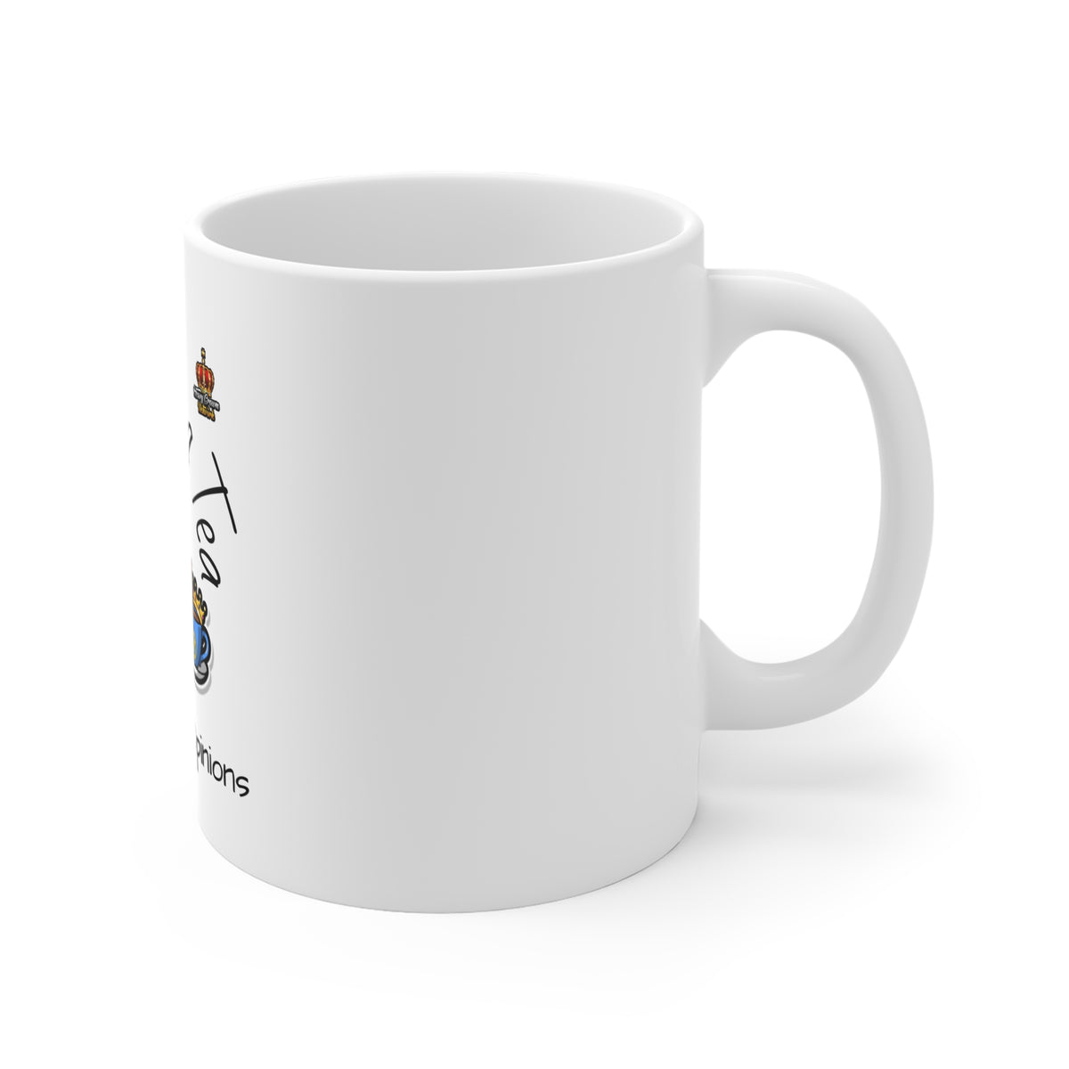 Royal Tea - Spilling Tea Ceramic 11oz Mug
