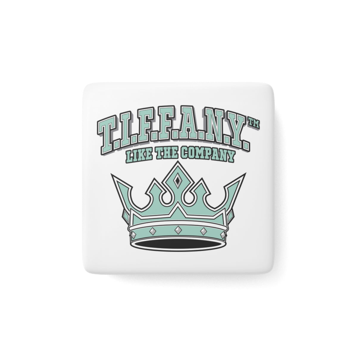 T.I.F.F.A.N.Y.™ “Like the Company” Porcelain Fridge Magnet